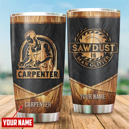 Personalized Name Carpenter Stainless Steel Tumbler Sawdust Is Man Glitter