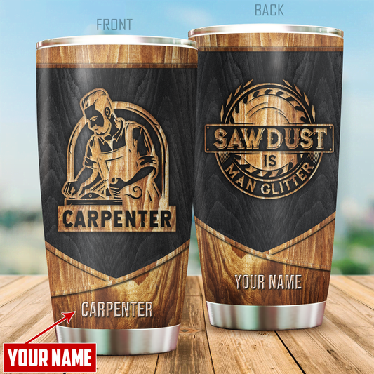 Personalized Name Carpenter Stainless Steel Tumbler Sawdust Is Man Glitter