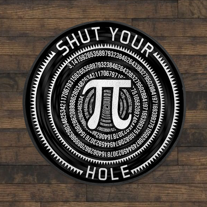 Shut Your Hole Funny 3D All Over Printed Science Circle Rug