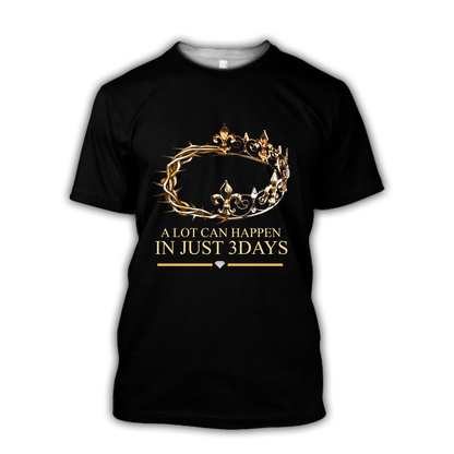God the King A lot can happen in just 3 days - T-Shirt Style for Men and Women
