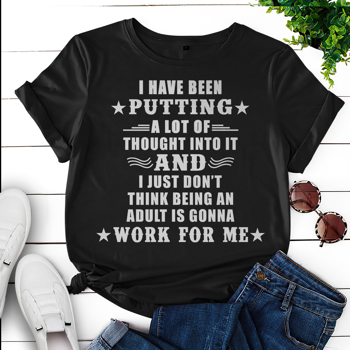 I have been putting a lot of thought into it T-Shirt