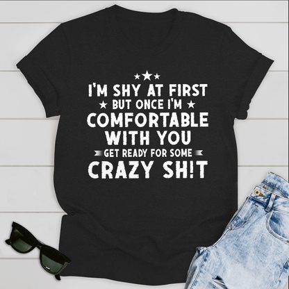 Get Ready for some Crazy Shhh T-Shirt
