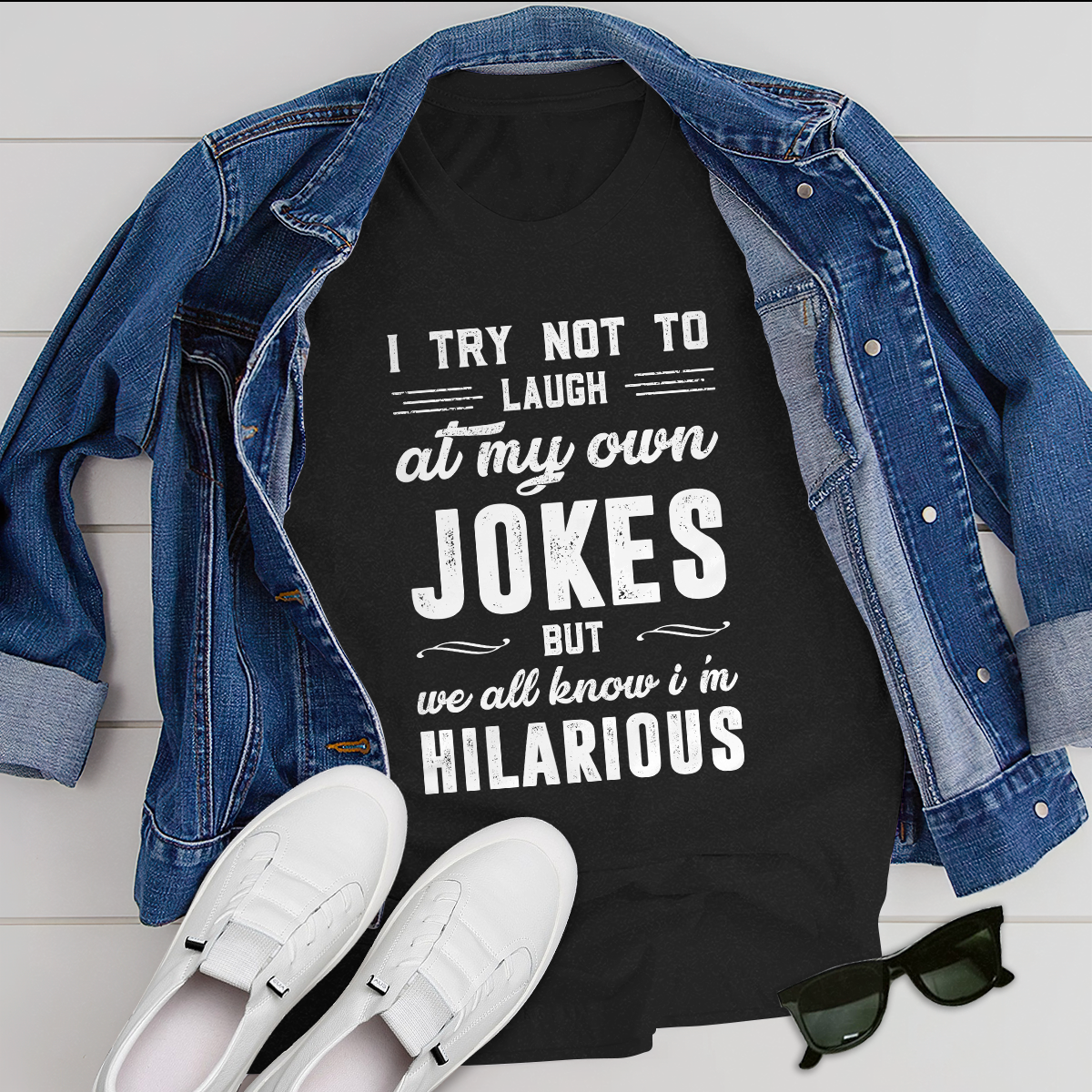 I try not to laugh at my own Jokes T-Shirt