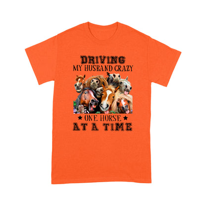 Horses T-shirt Driving My Husband Crazy One Horse At A Time MEI