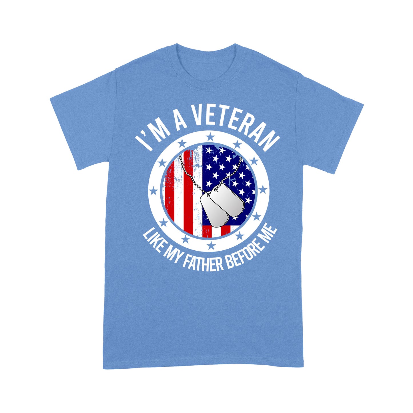 I'm A Veteran Like My Father Before Me T-shirt Special Gift