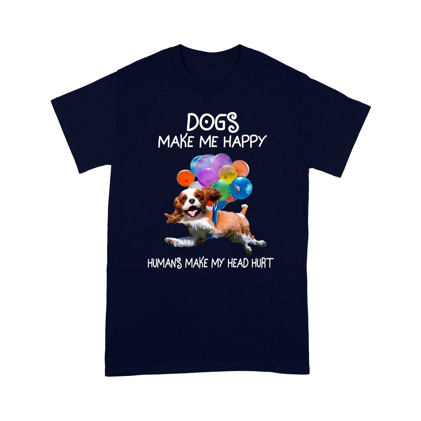 Dogs Make Me Happy T shirt TP