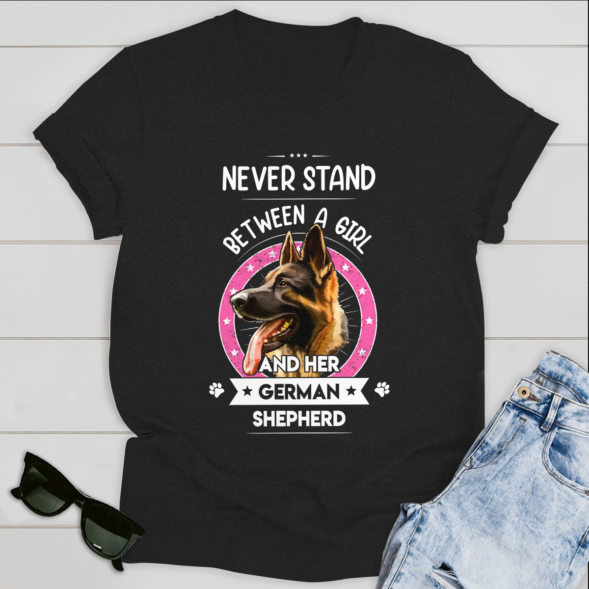 Dog T-shirt Never Stand Between A Girl And A German Shepherd