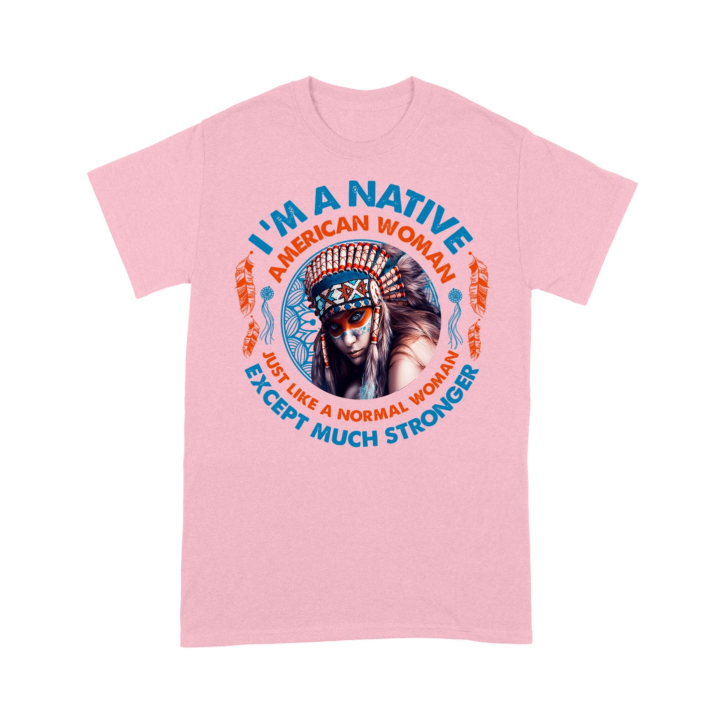i am a native american woman - Standard T-Shirt