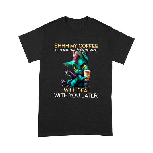 Dragon Shhh My Coffee Standard T-shirt HG