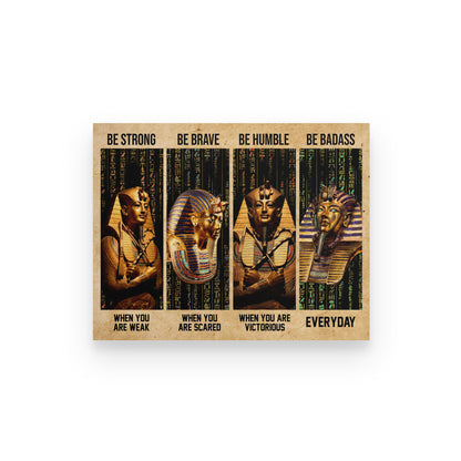 Pharaoh Ancient Egypt Be Strong Brave Humble Badass Poster Horizontal HC