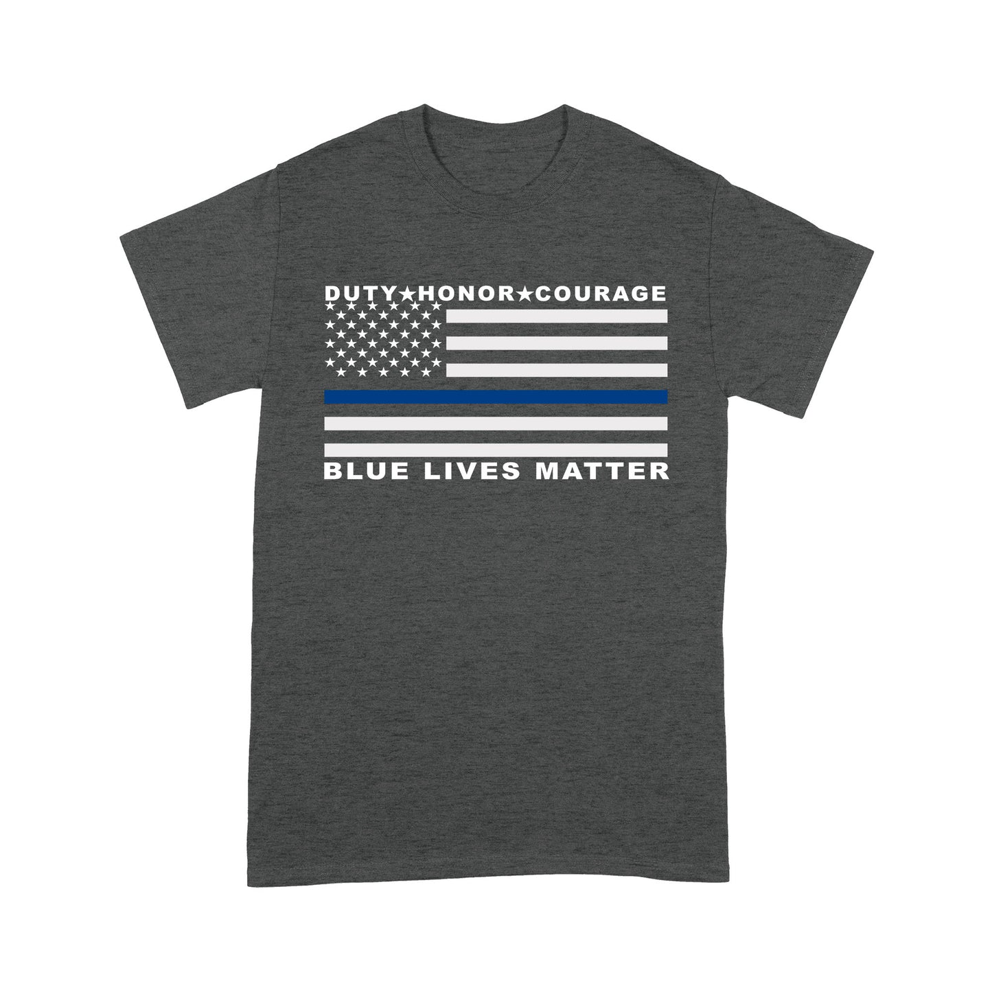 Duty Honor Courage Blue Lives Matter Policeman T-shirt Special Gift