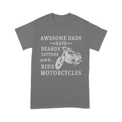Awesome Dads Have Breards Tattiis And Ride Motorcycles Standard T-shirt