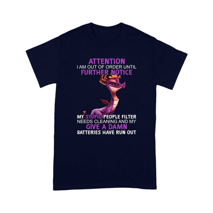 Dragon Attention I Am Out Of Order Until Further Notice Standard T-shirt HG