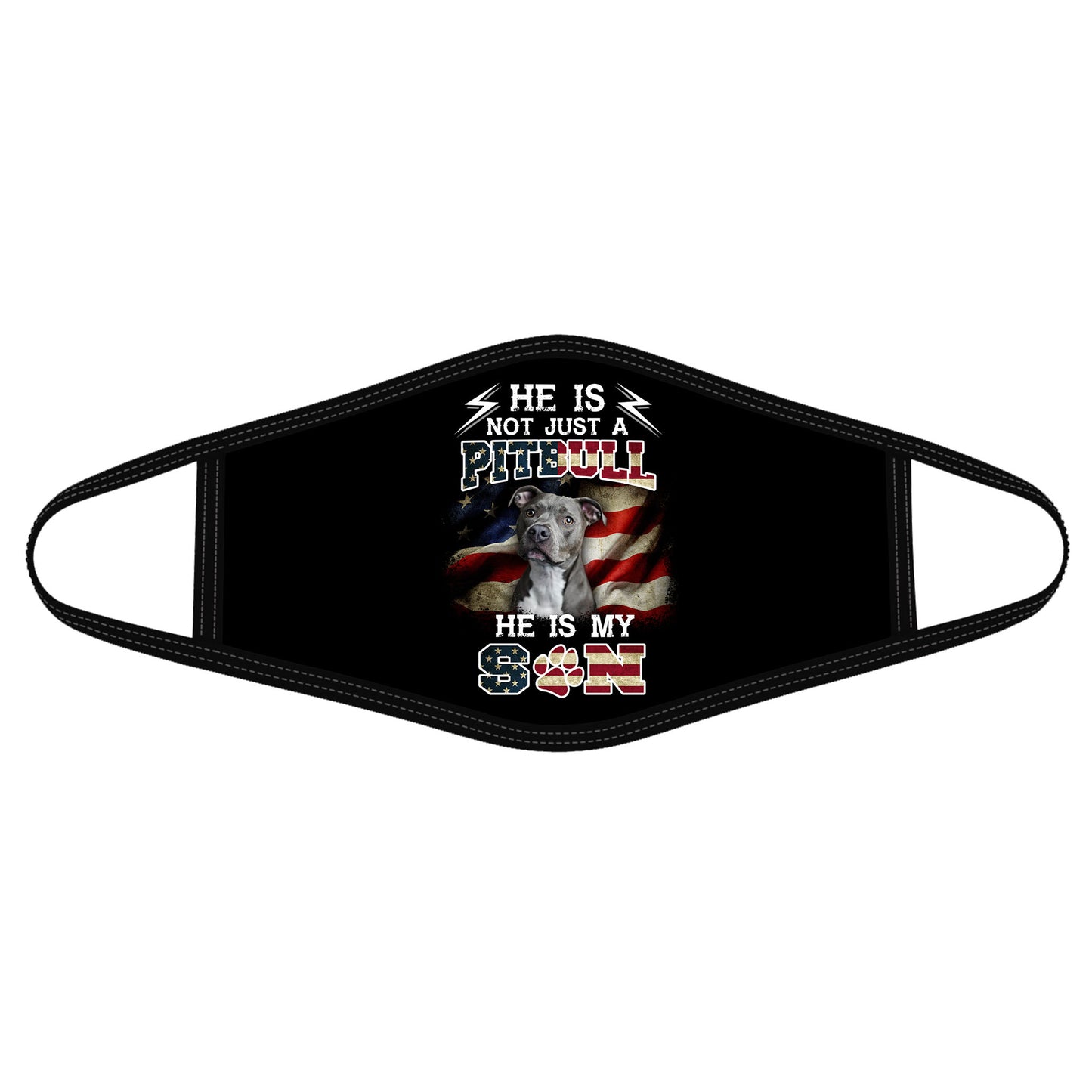 He is my son Pit Bull Dog Face Mask DL