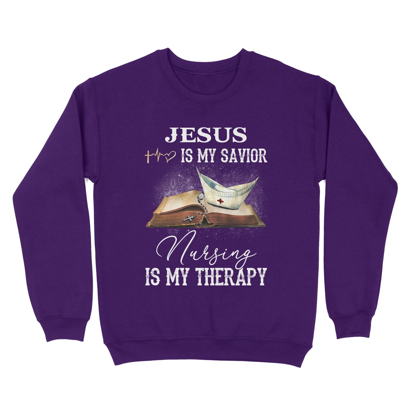 Jesus Is My Savior Nursing Is My Therapy Standard Crew Neck Sweatshirt
