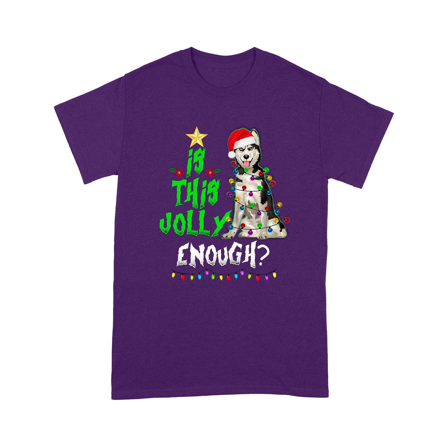 Dog Is This Jolly Enough Standard T-shirt HG
