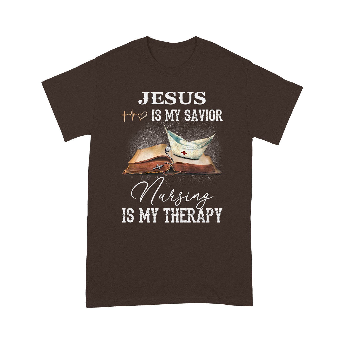 Jesus Is My Savior Nursing Is My Therapy Standard T-Shirt