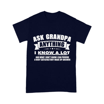 Ask Grandpa Anything I Know A Lot Standard T-shirt