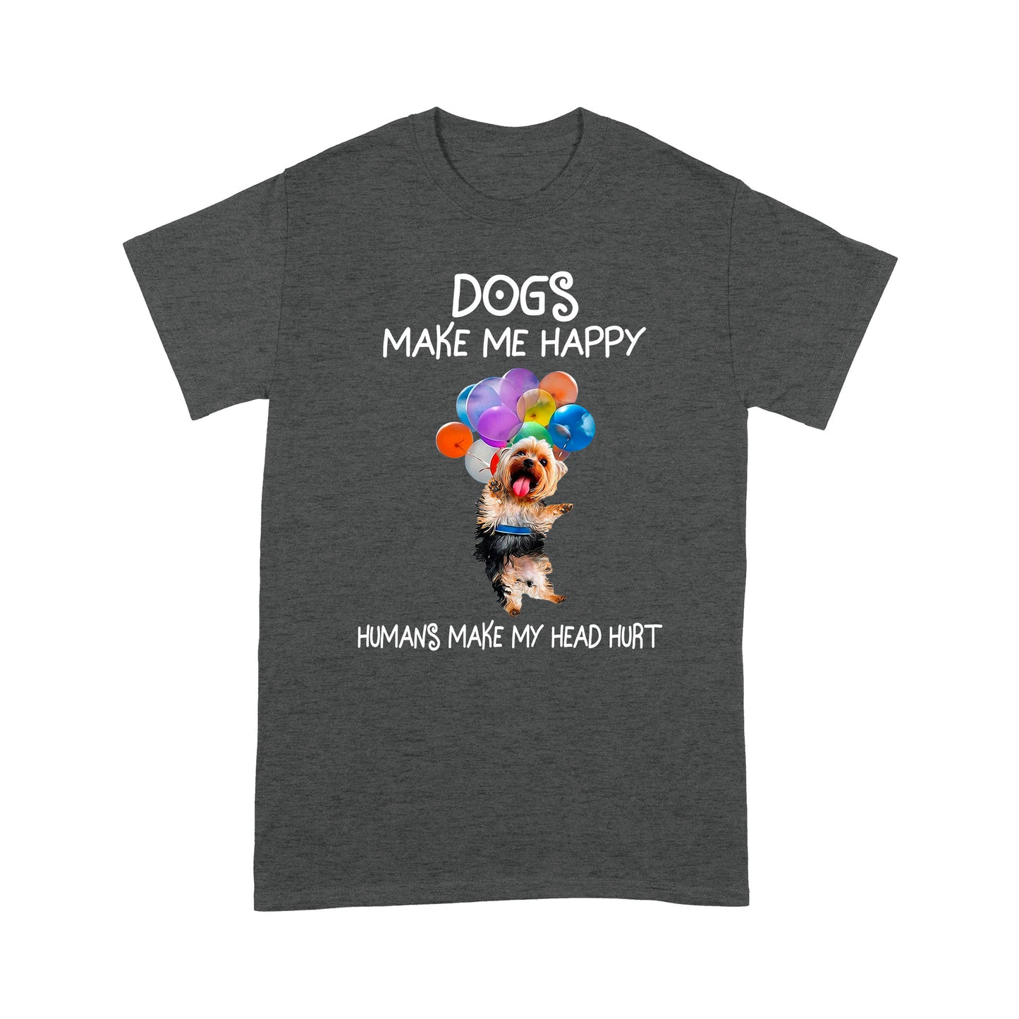 Dogs Make Me Happy T shirt TP