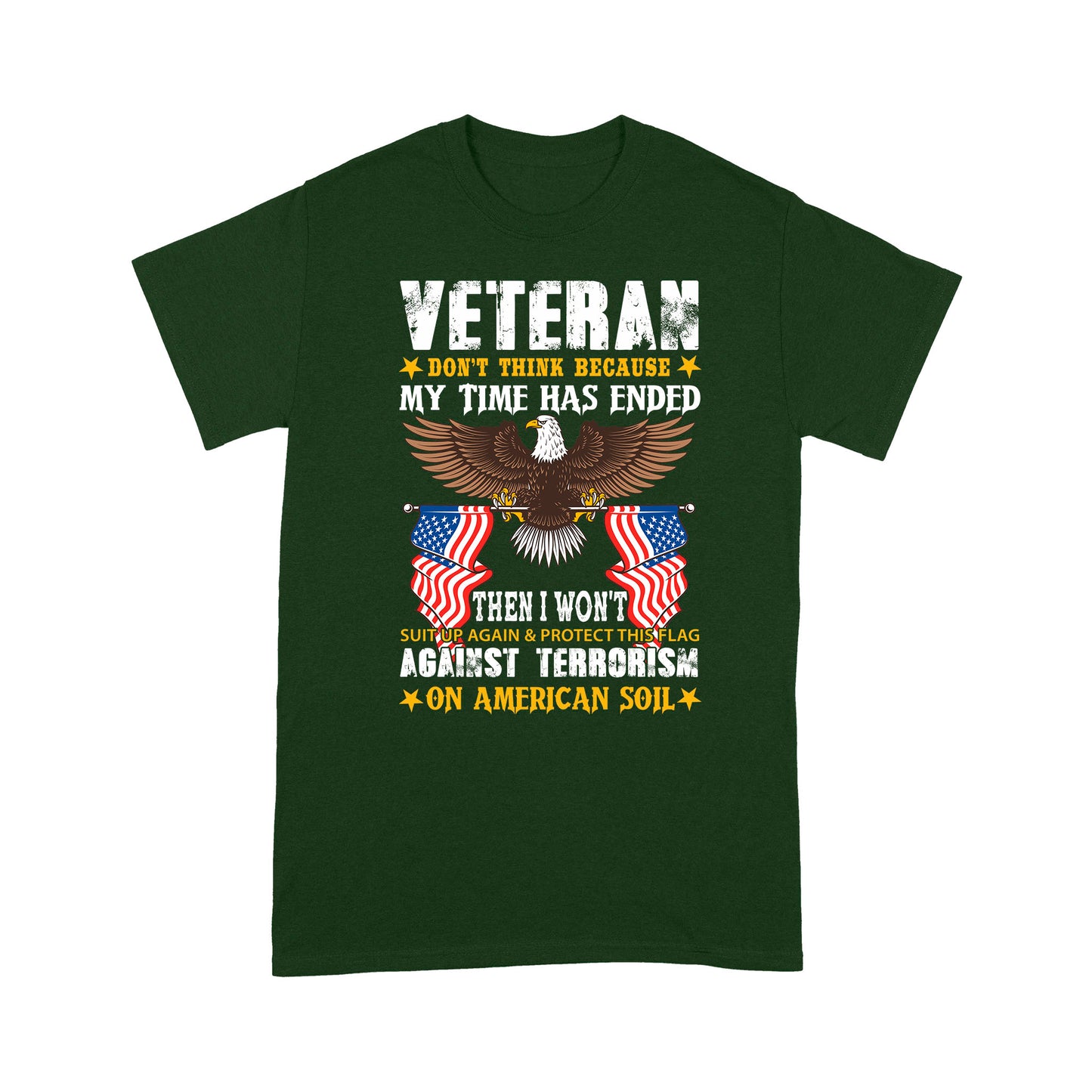 Don't Think My Time Has Endedn Veteran Standard T-Shirt Amazing Gift For Dad Papa Grandpa