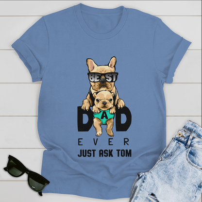Personalized T-shirt Best Dad Ever Just Ask Dog Tee Father's Day