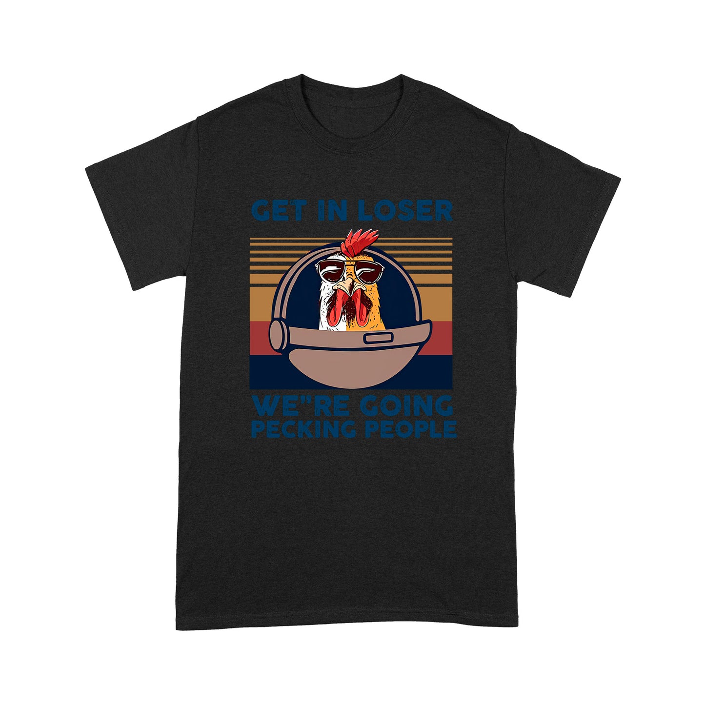 Chicken Get In Loser Deluxe T-shirt ML