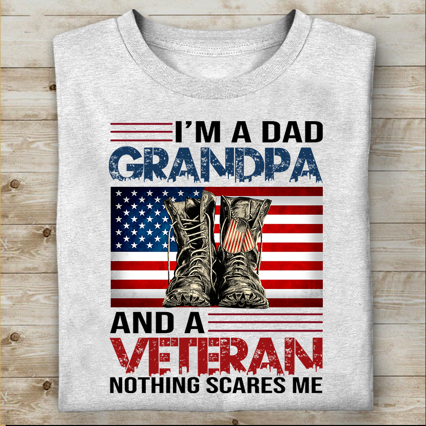 I'm A Dad Grandpa And A Veteran Nothing Scares Me T-shirt For Papa Dad Grandpa