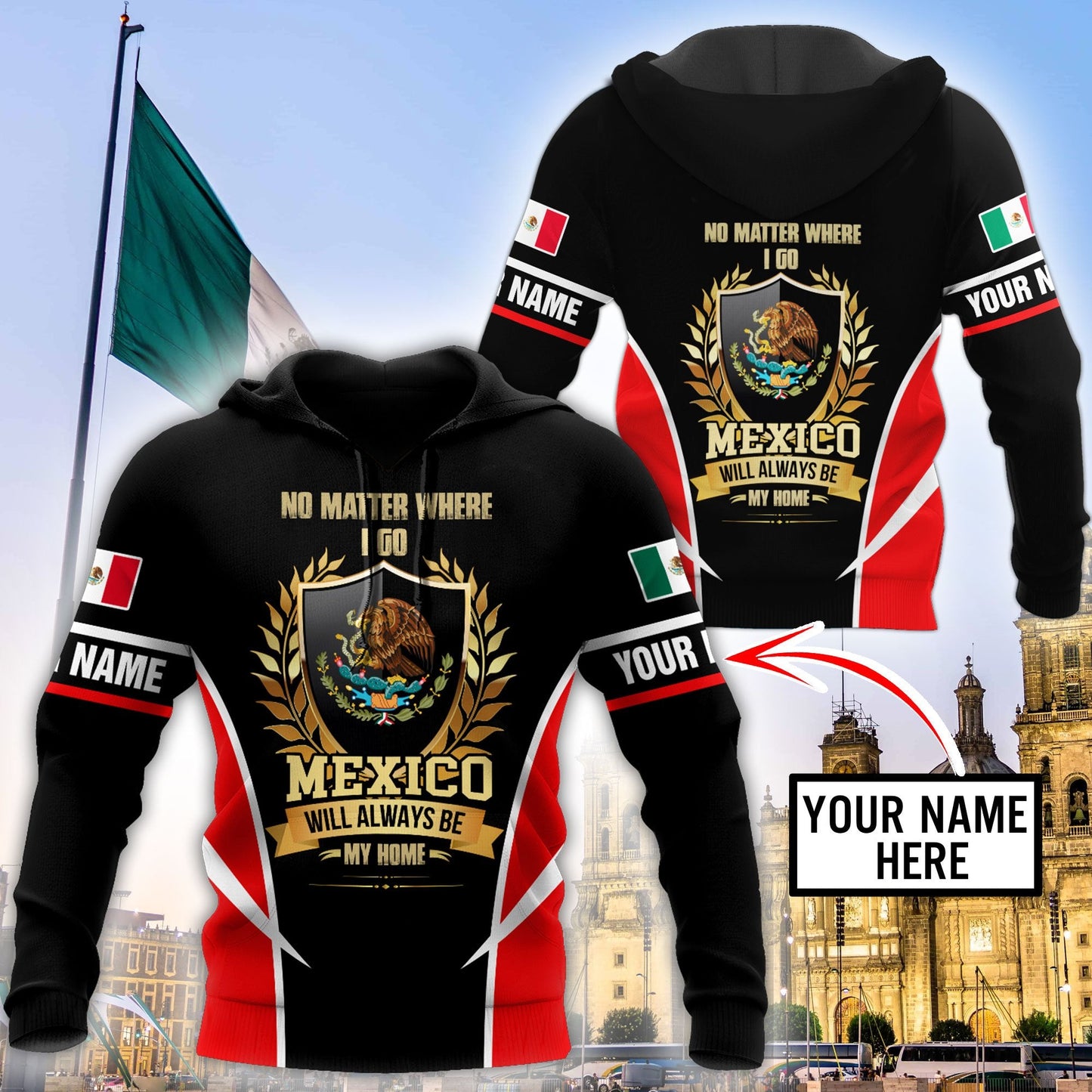 Mexico Will Always Be My Home Personalized Name Hoodie