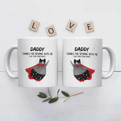 Best Gift For Dad White Mug Custom Name Thanks For Bearing With Me