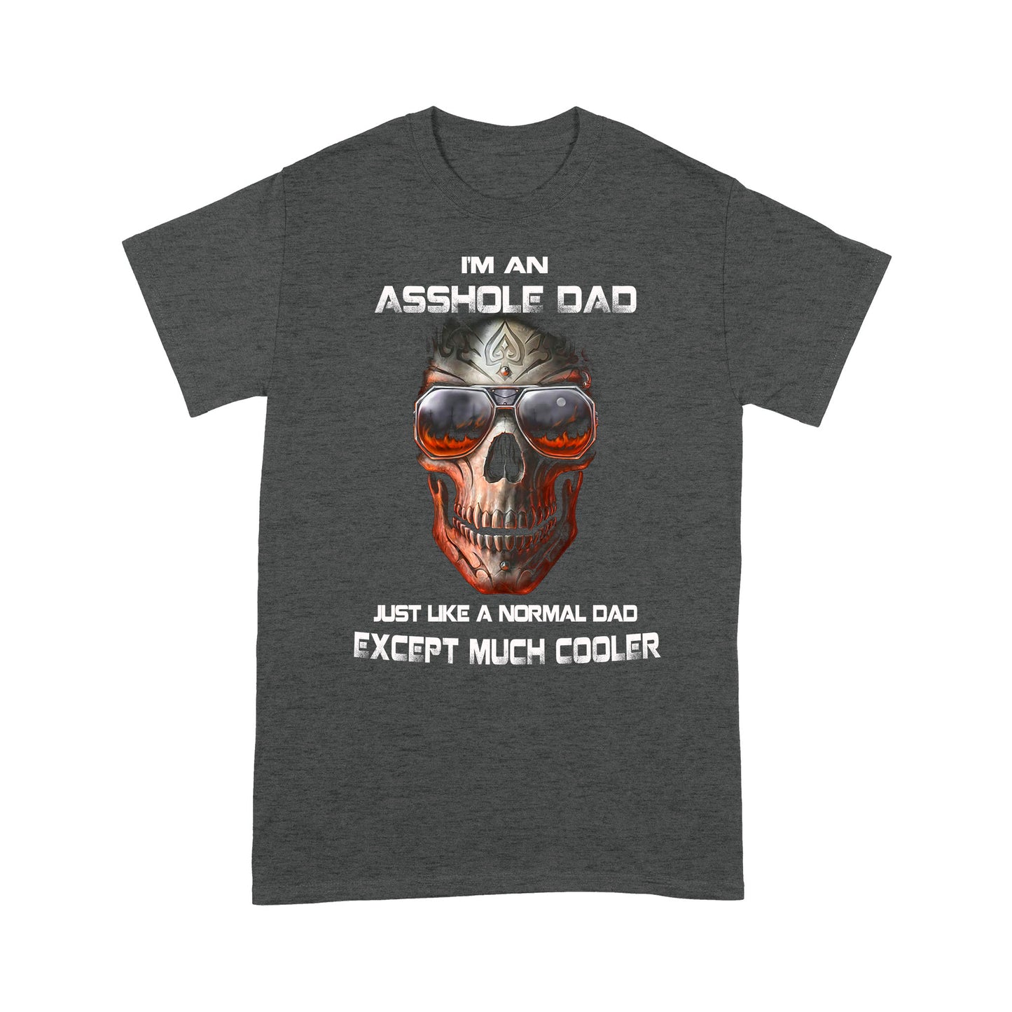 I'm An Asshole Dad Standard T-shirt