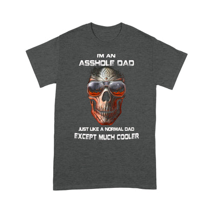 I'm An Asshole Dad Standard T-shirt