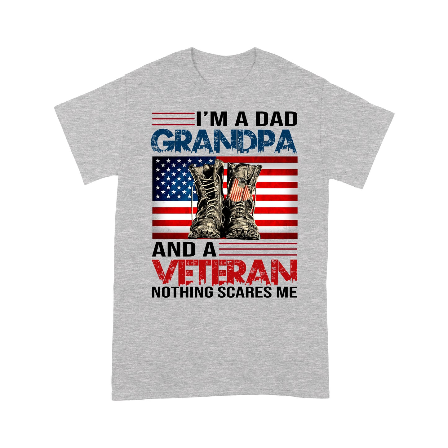 I'm A Dad Grandpa And A Veteran Nothing Scares Me T-shirt For Papa Dad Grandpa