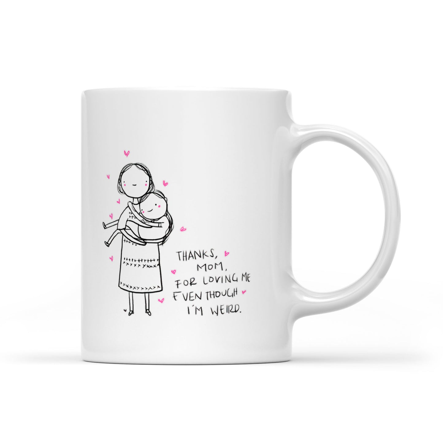 Best Gift For Mom White Mug Thanks For Loving Me