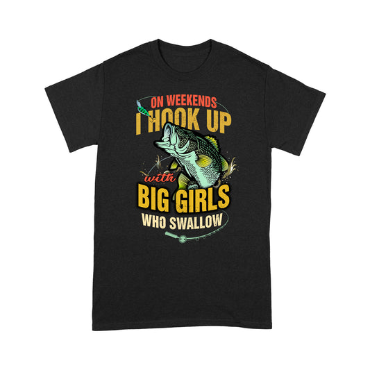 I Hook Up With Big Girl Fishing T-shirt HC