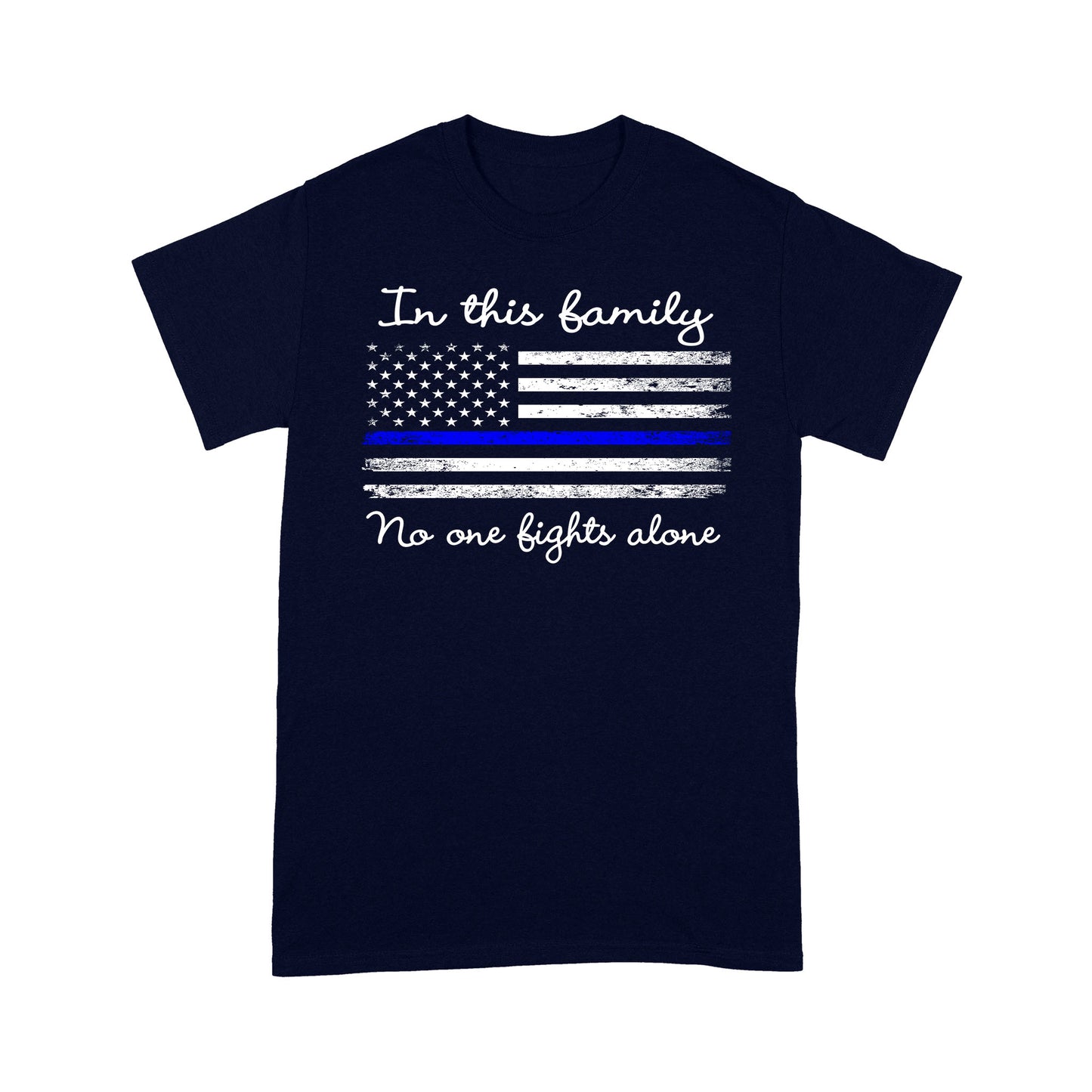 In This Family No One Fights Alone Policeman T-shirt Special Gift