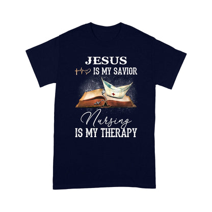 Jesus Is My Savior Nursing Is My Therapy Standard T-Shirt