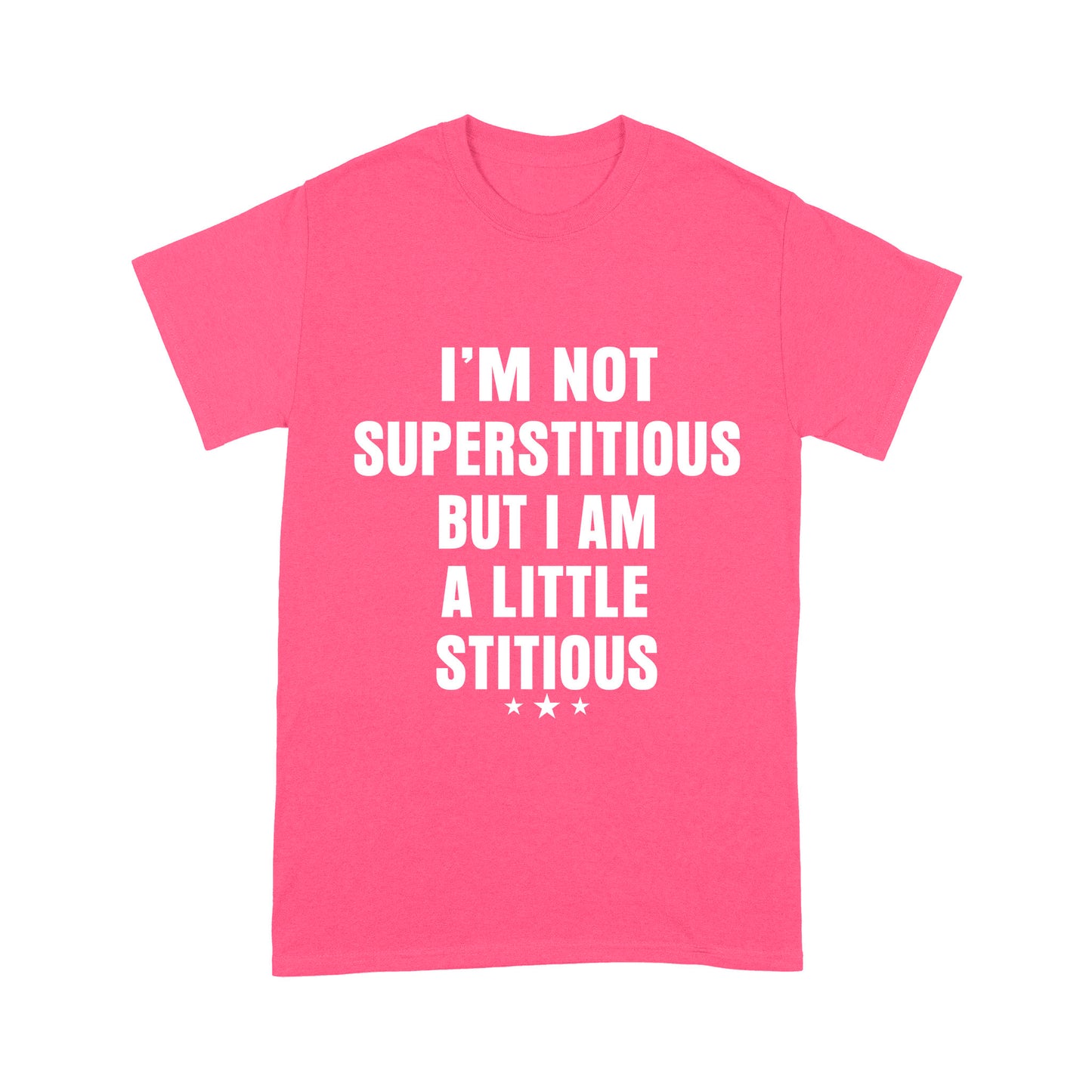 I am not Superstitious but I am a little Stitious T-Shirt