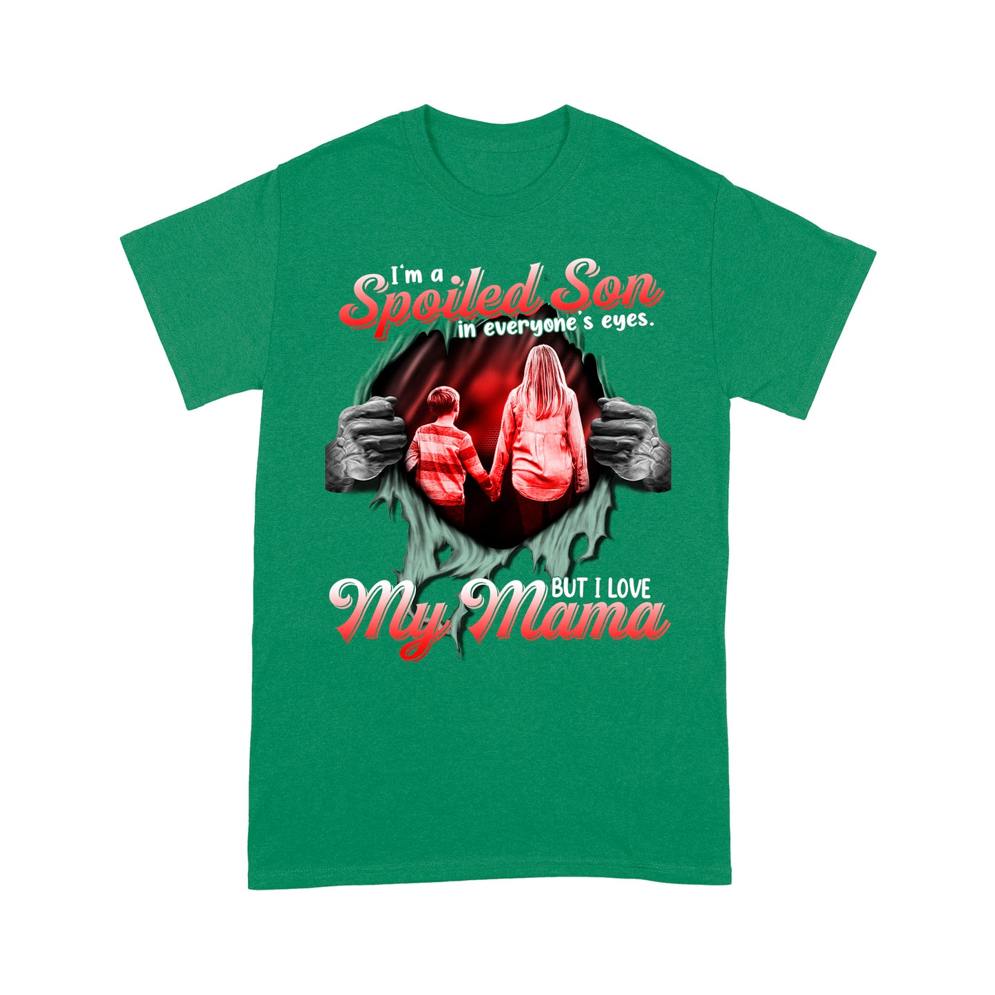 I'm a Spoiled Son In My Everyone's Eyes. But I Love My Mama Tshirt PL