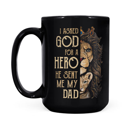 Best Gift For Dad Black Mug I Asked God For A Hero
