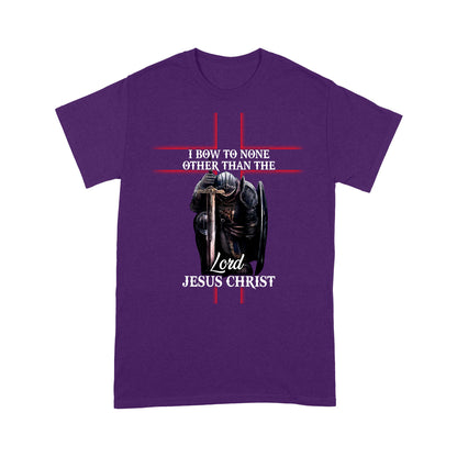 I Bow To None Other Than Lord-Jesus Christ Standard T-shirt TA