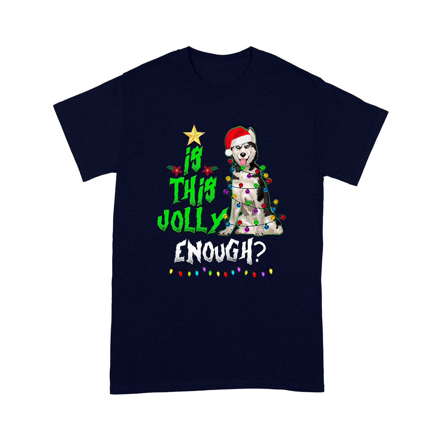 Dog Is This Jolly Enough Standard T-shirt HG