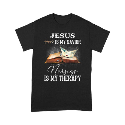 Jesus Is My Savior Nursing Is My Therapy Standard T-Shirt