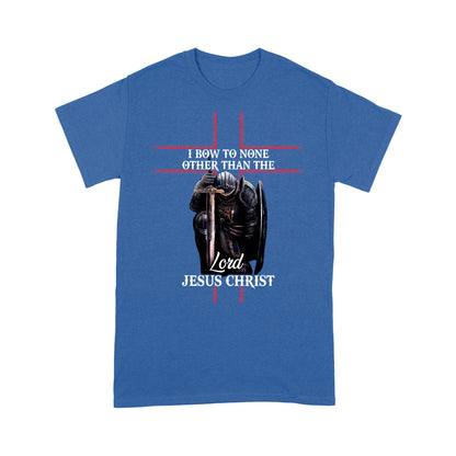 I Bow To None Other Than Lord-Jesus Christ Standard T-shirt TA