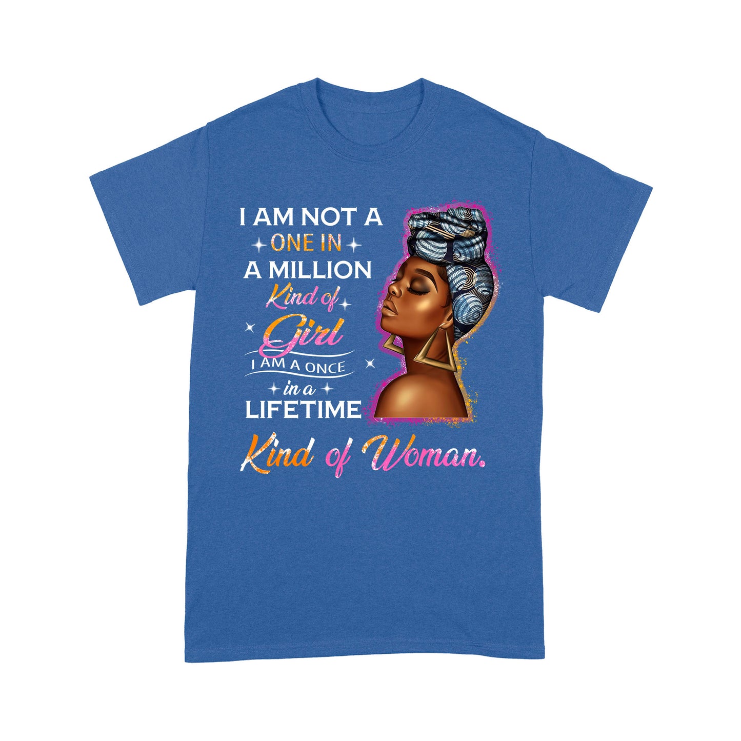 I Am Not A One In Million Kind Of Girl Black Woman Standard T-Shirt