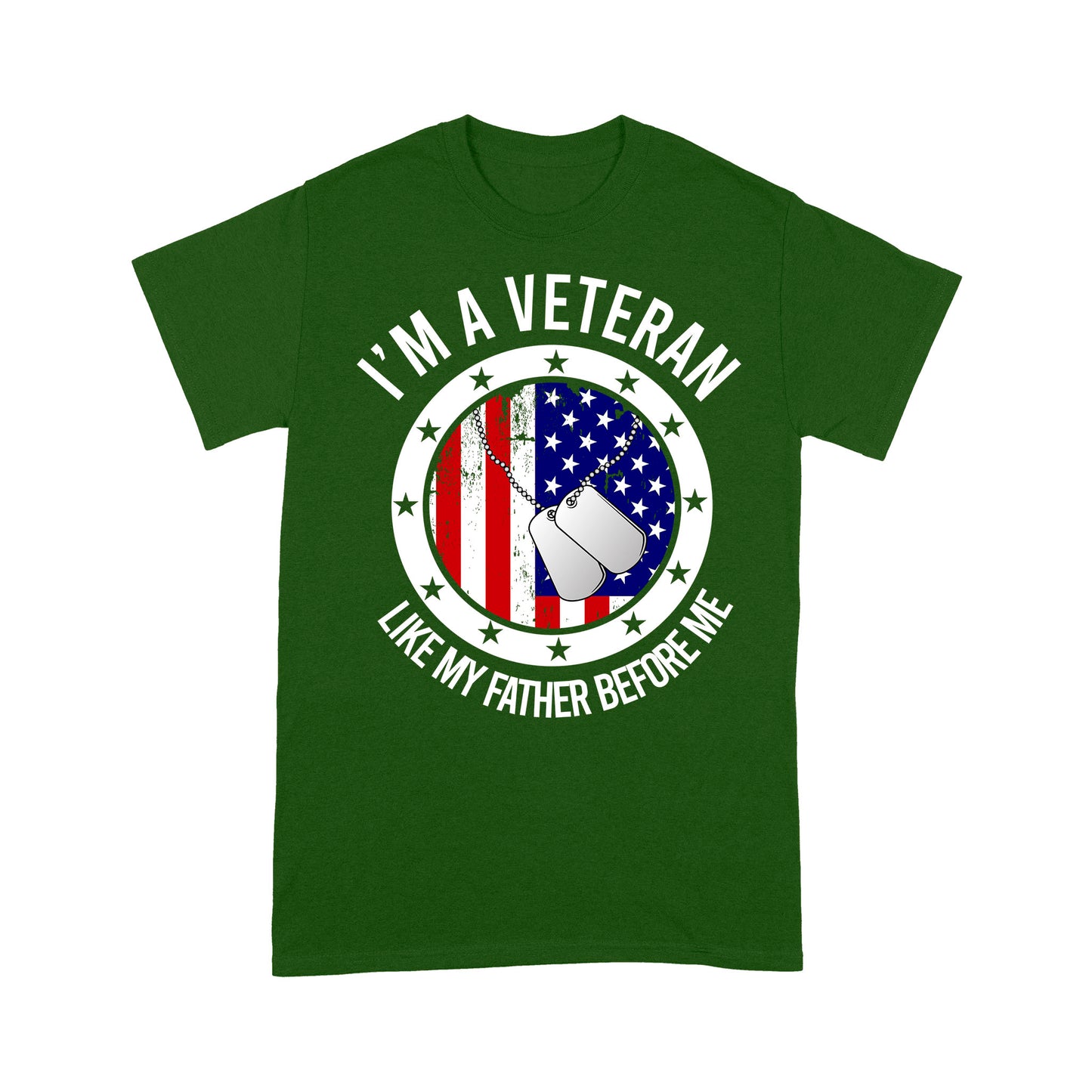 I'm A Veteran Like My Father Before Me T-shirt Special Gift