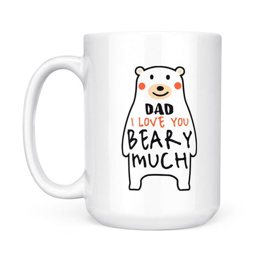 White Mug Dad I Love You Beary Much