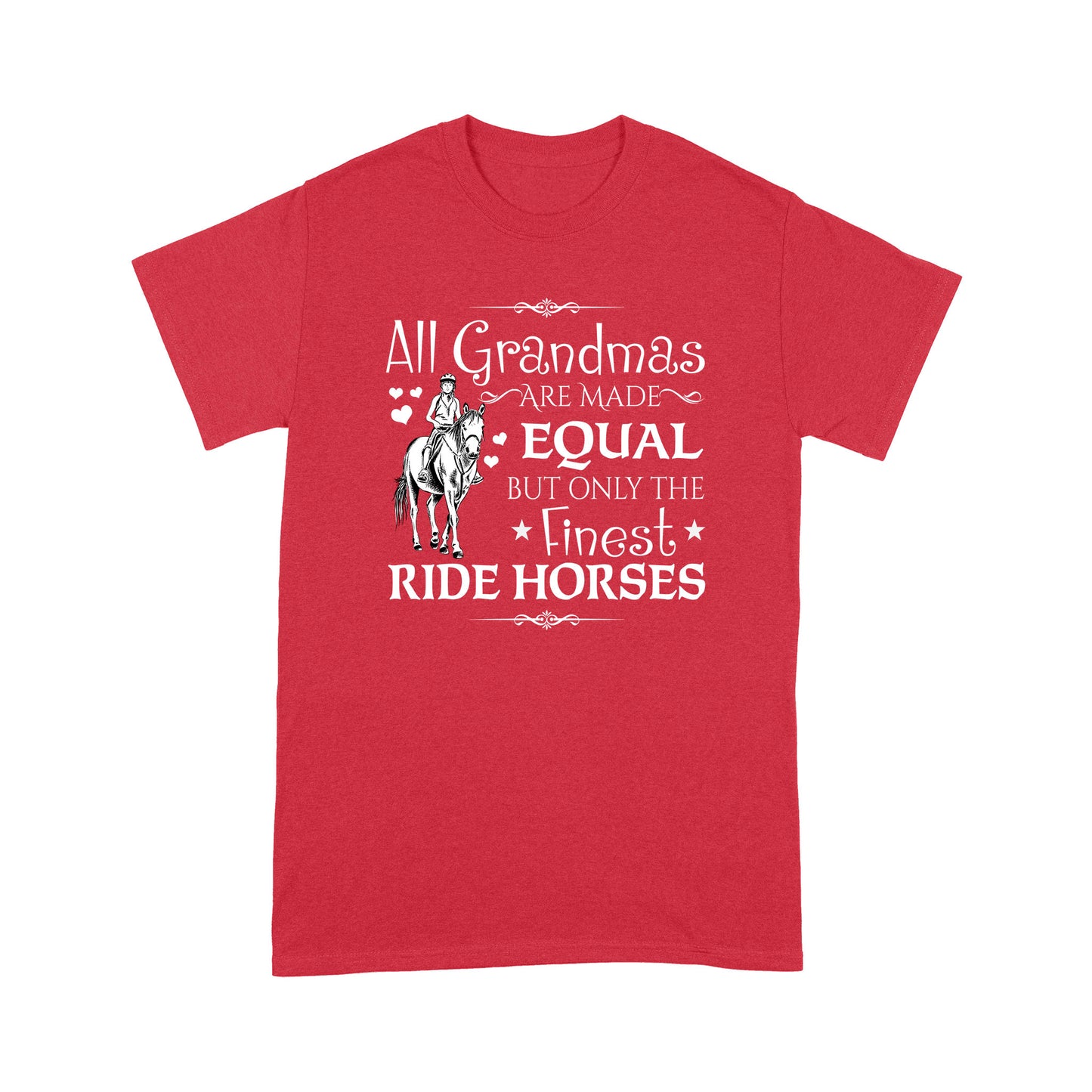 Horse T-shirt All Grandmas Are Made Equal But Only The Finest Ride Horse MEI