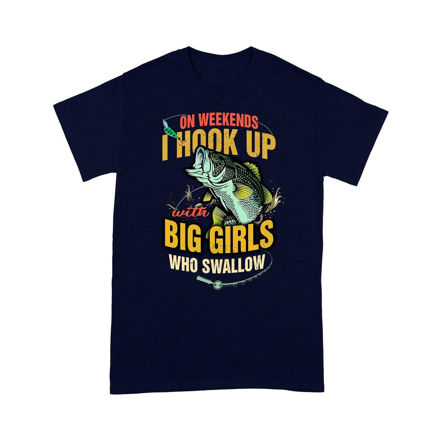 I Hook Up With Big Girl Fishing T-shirt HC