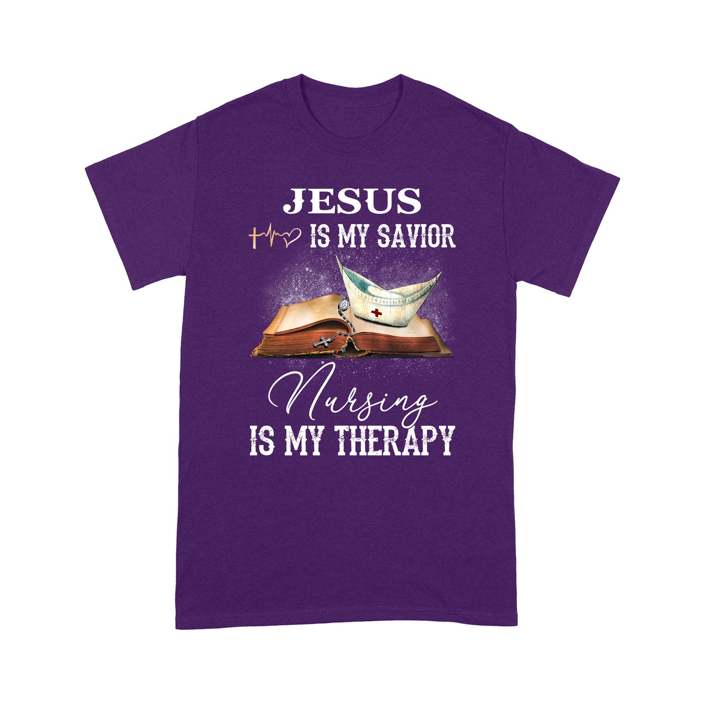 Jesus Is My Savior Nursing Is My Therapy Standard T-Shirt