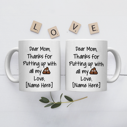 Best Gift For Mom White Mug Thanks For Putting Me Up